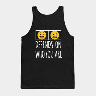 BABY CRY OR SMILE DEPENDS ON YOU Tank Top
